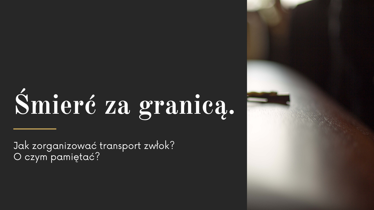 Read more about the article Śmierć za granicą. Jak zorganizować transport zwłok? O czym pamiętać?