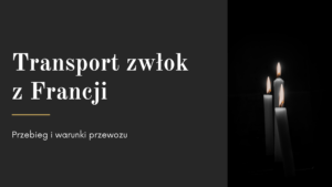Read more about the article Transport zwłok z Francji
